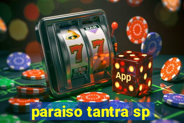 paraiso tantra sp